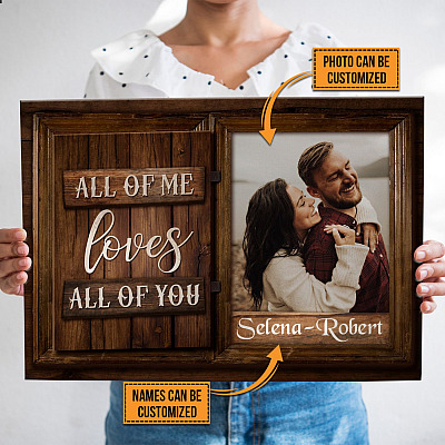 Personalized Photo All Of Me Loves All Of You Framed Canvas - Unframed Poster - Custom Photo Couple Gift