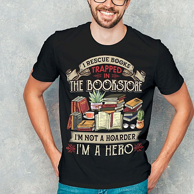 Alternative view of I Rescue Books Trapped in The Bookstore I'm Not a Hoarder I'm a Hero T-Shirt