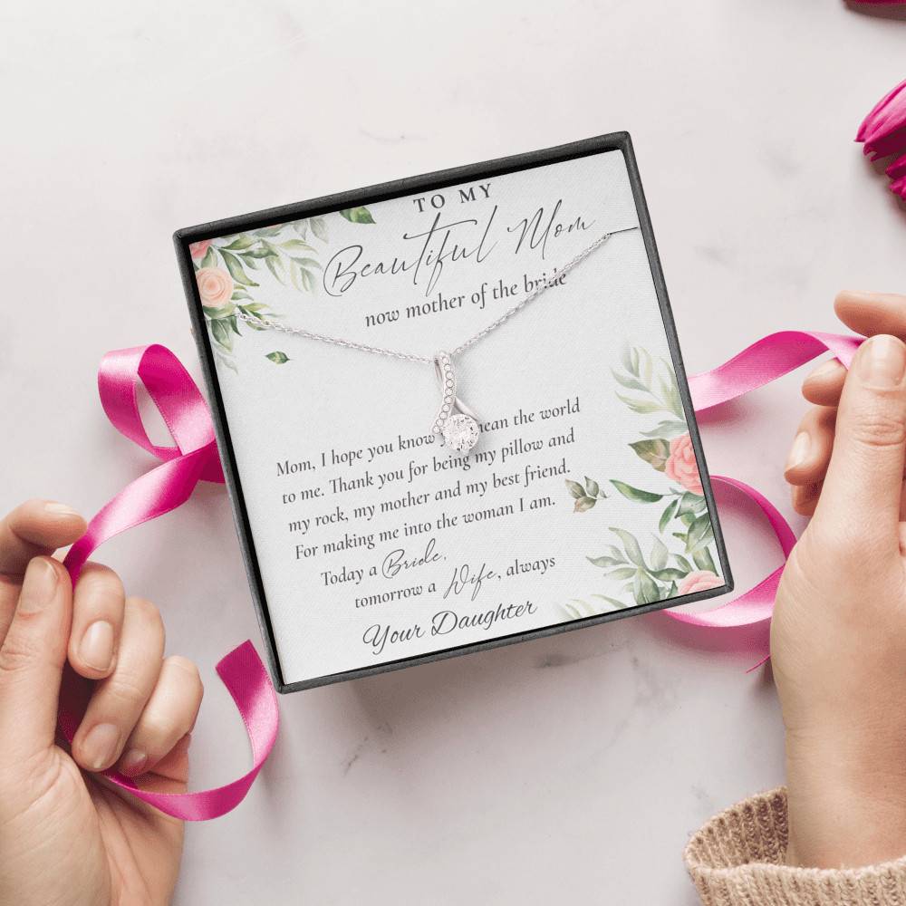 To My Beautiful Mom Now Mother Of The Bride Alluring Beauty Necklace - Mom Wedding Gifts From Daughter
