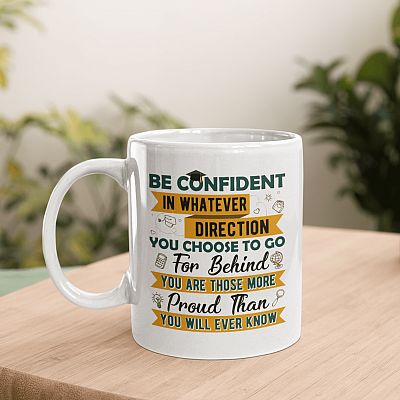 Be Confident In Whatever Direction You Choose To Go Ceramic Coffee Mug - Beer Stein - Water Bottle