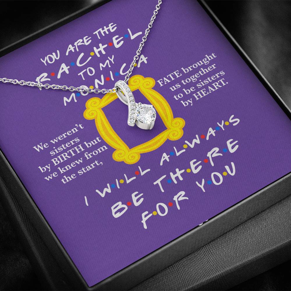 You Are The Rachel To My Monica Alluring Beauty Pendant Necklace - Best Friend Soul Sister Bestie Gifts