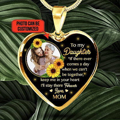 Personalized Photo To My Daughter I Will Stay In Your Heart Forever Heart Pendant Necklace - Gift For Daughter