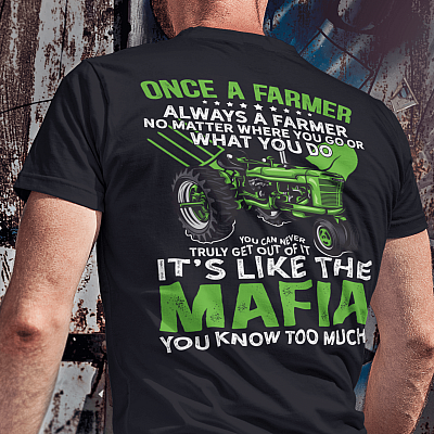Alternative view of Once A Farmer Always A Farmer No Matter Where You Go You Know Too Much Print On Back T-shirt