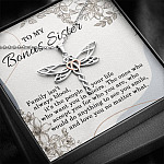 To My Bonus Sister Family Isn't Always Blood It's The People In Your Life Dragonfly Necklace