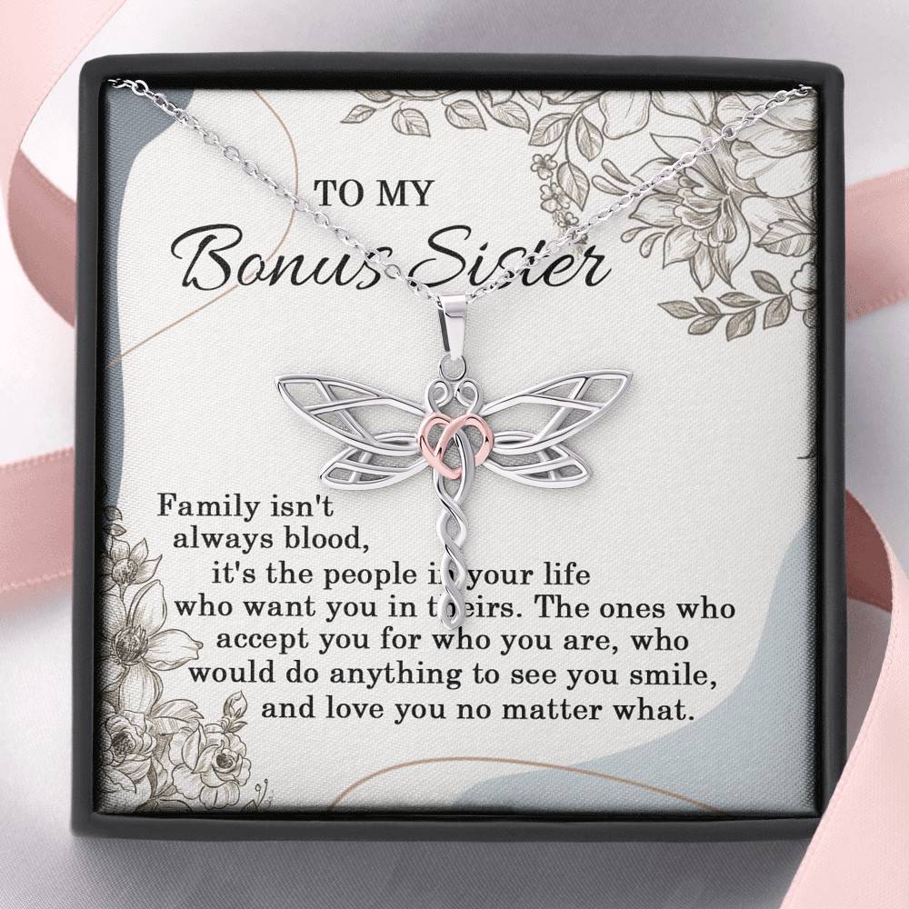 To My Bonus Sister Family Isn't Always Blood It's The People In Your Life Dragonfly Necklace