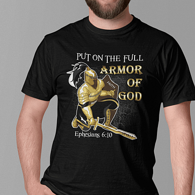Alternative view of Put On The Full Armor Of God Ephesians 6 10 Salvation Faith Righteousness Gospel Shirt