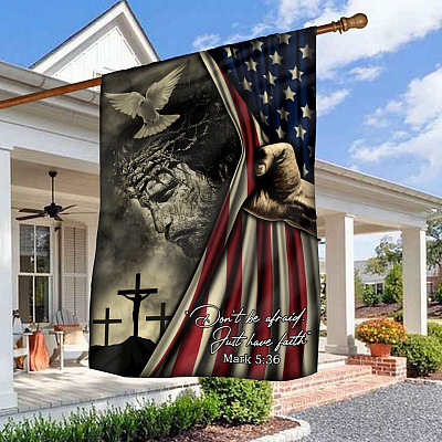 Alternative view of Don't Be Afraid Just Have Faith Christian Outdoor Garden Flag – House Flag – Jesus American Flag