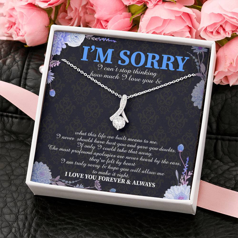 I'm Sorry I Can't Stop Thinking How Much I Love You Alluring Beauty Pendant Necklace - Apology Gifts