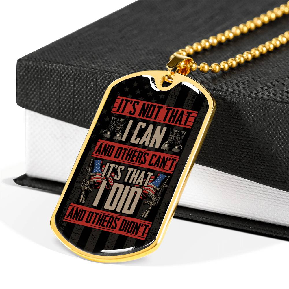 It's Not That I Can't And Others Can't It's That I Did Dog Tag Pendant Necklace - Gift For Veteran