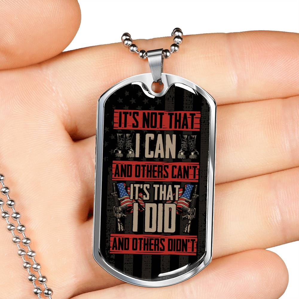 It's Not That I Can't And Others Can't It's That I Did Dog Tag Pendant Necklace - Gift For Veteran
