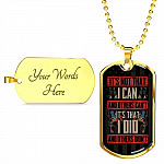 It's Not That I Can't And Others Can't It's That I Did Dog Tag Pendant Necklace - Gift For Veteran