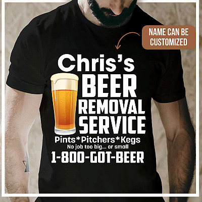 Alternative view of Personalized Beer Removal Service T-Shirt - Custom Name T-Shirt For Beer Drinker