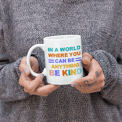 Alternative view of In A World Where You Can Be Anything Be Kind Positive Ceramic Coffee Mug - Beer Stein - Water Bottle