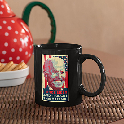 I'm Joe Biden And I Forgot This Message Ceramic Coffee Mug - Beer Stein - Water Bottle - Color Changing Mug