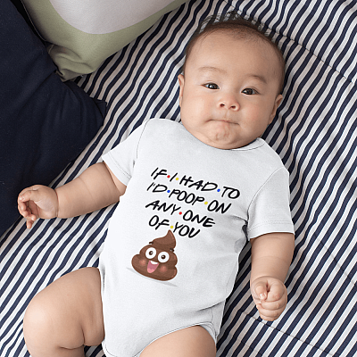 Alternative view of If I Had to Poop I'd Poop on Any One of You Baby Onesie - Baby Infant Bodysuit