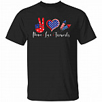 Peace Love Fireworks Funny 4th Of JT-Shirt, Black, Unisex T-Shirt