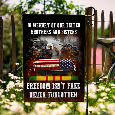 In Memory Of Our Fallen Brothers And Sister Freedom Isn't Free Never Forgotten Outdoor Garden Flag-House Flag
