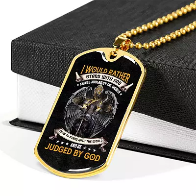 I Would Rather Stand with God and Be Judged by the World Than to Stand With The World Dog Tag Pendant Necklace