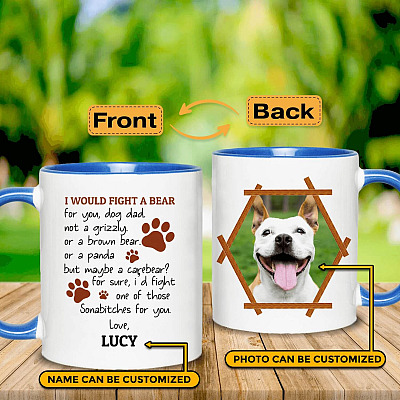 Alternative view of Personalized Custom Photo I Would Fight a Bear for You Dog Dad Not a Grizzly Two Sided Accent Mug