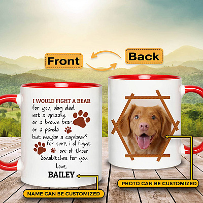 Personalized Custom Photo I Would Fight a Bear for You Dog Dad Not a Grizzly Two Sided Accent Mug