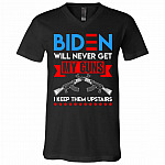 Biden Never Get My Gun t, Black, V-Neck T-Shirt