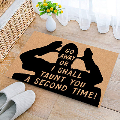 Go Away or I Shall Taunt You Second Time - Funny Welcome Rug Indoor Outdoor Decorative Doormat