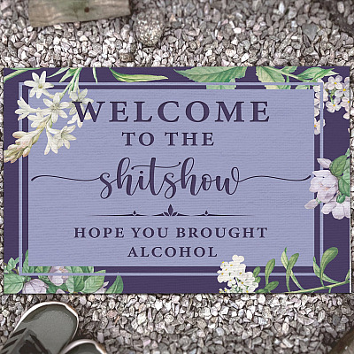 Welcome to The Shitshow Hope You Brought Alcohol Entrance Indoor Outdoor Doormat