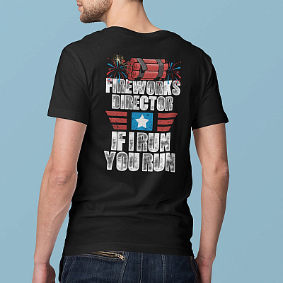 Fireworks Director If I Run You Run Back Print T Shirt - Funny Fireworks Shirt For 4th Of July