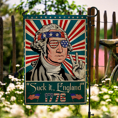 Suck It England George Washington 1776 American Outdoor Garden Flag - Wall House Flag - Funny 4th July Flag
