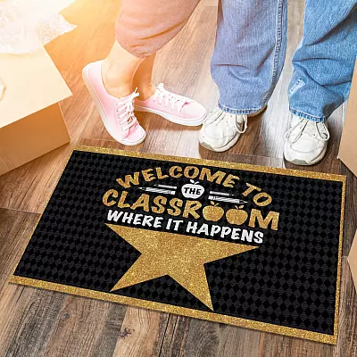 Welcome To The Classroom Where It Happens House Doormat - Outdoor Indoor Doormat