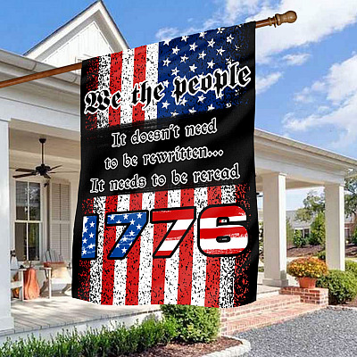 We The People It Doesn't Need To Be Rewritten It Needs To Be Reread Decorative Garden Flag - House Flag