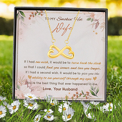 To My Smokin' Hot Wife If I Had One Wish It Would Be To Turn Back The Clock Infinity Heart Pendant Necklace