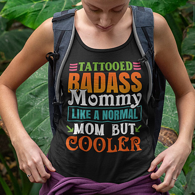 Alternative view of Tattooed Badass Mommy Like A Normal Mom But Cooler Cotton Tank Top Tee - Funny Tattooed Mom Ladies Racerback Tank