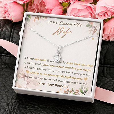 To My Smokin' Hot Wife If I Had One Wish It Would Be To Turn Back The Clock Alluring Beauty Necklace