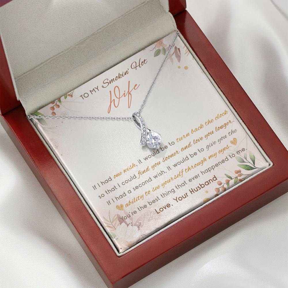 To My Smokin' Hot Wife If I Had One Wish It Would Be To Turn Back The Clock Alluring Beauty Necklace