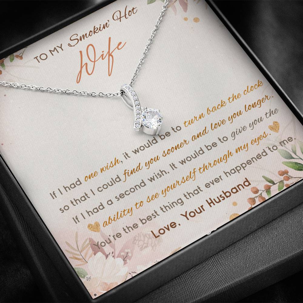 To My Smokin' Hot Wife If I Had One Wish It Would Be To Turn Back The Clock Alluring Beauty Necklace