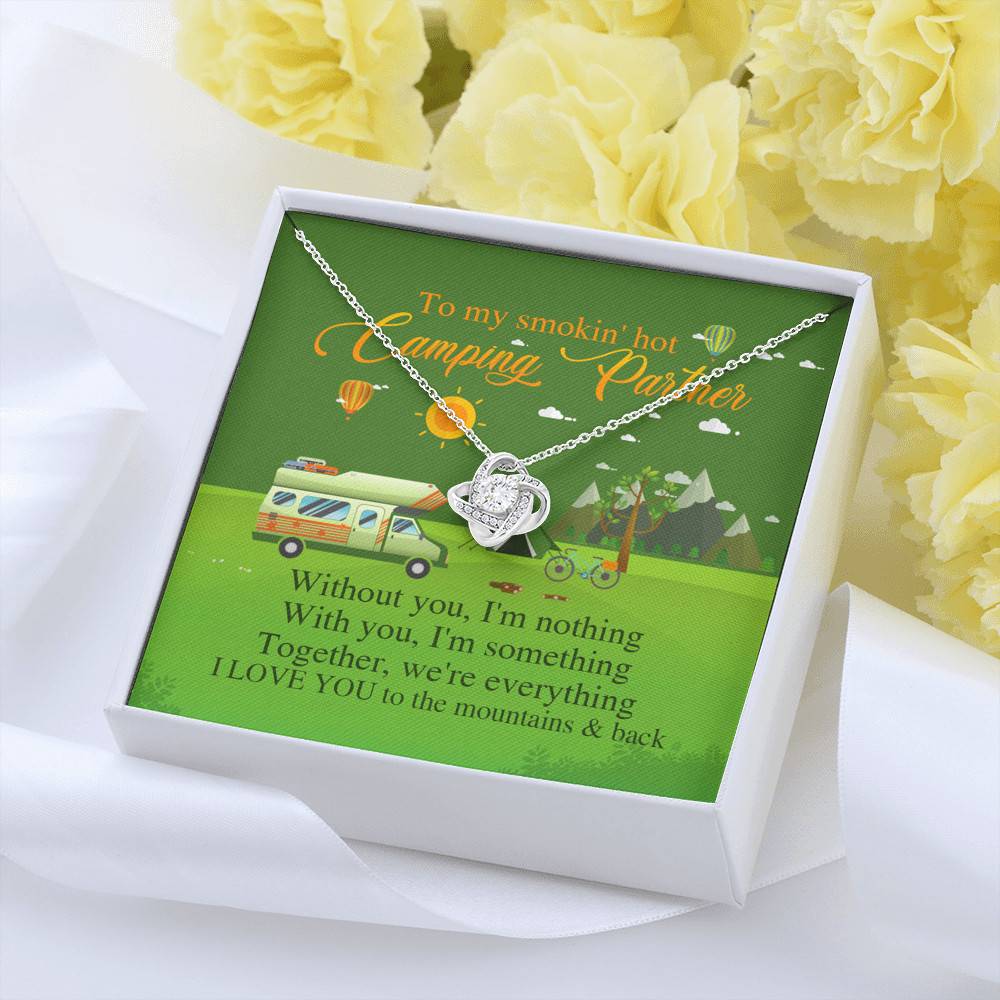 To My Smoking Hot Camping Partner Without You I'm Nothing with You I'm Something Love Knot Pendant Necklace
