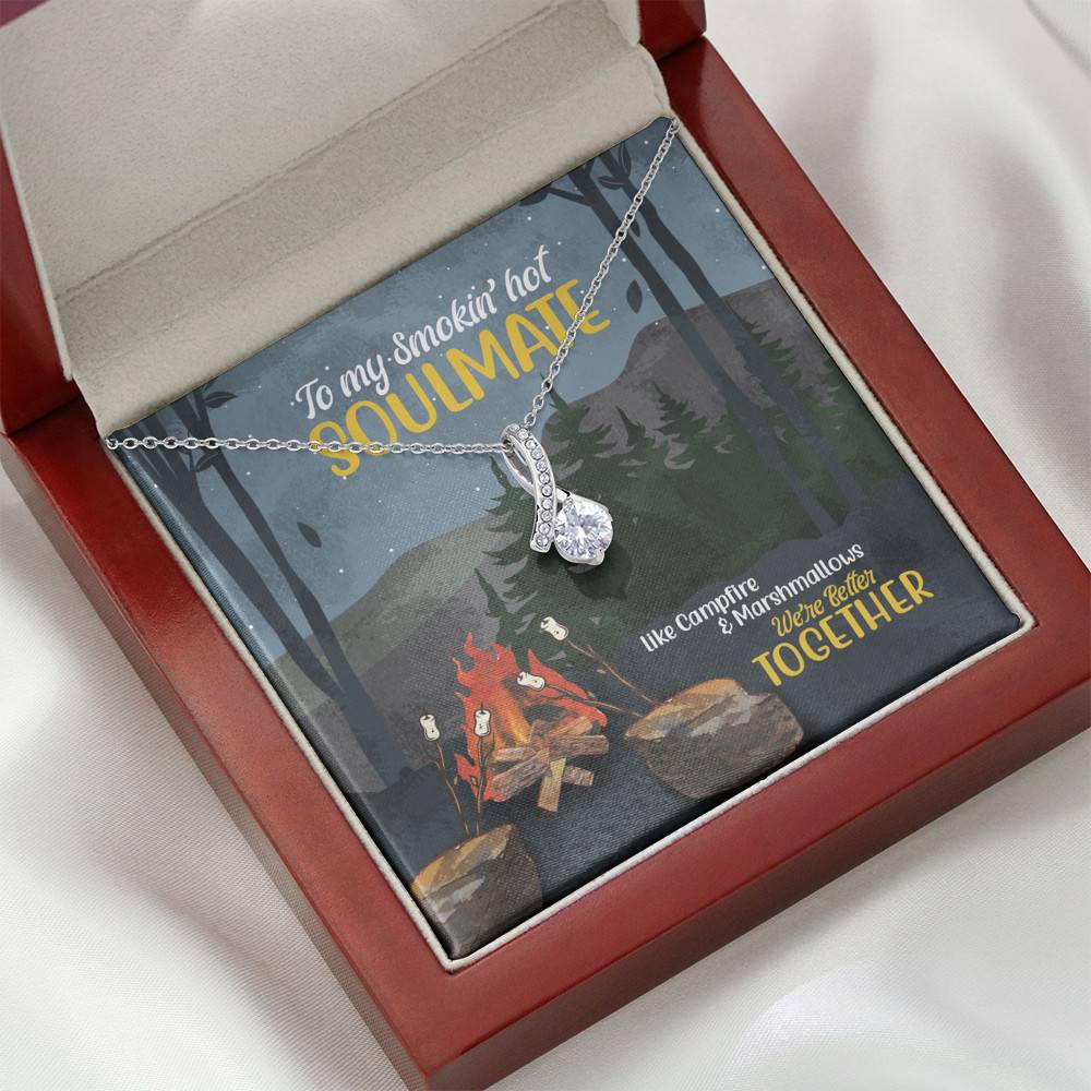 To Smokin' Hot Soulmate Like Campfire And Marshmallows We're Better Together Camping Alluring Beauty Necklace