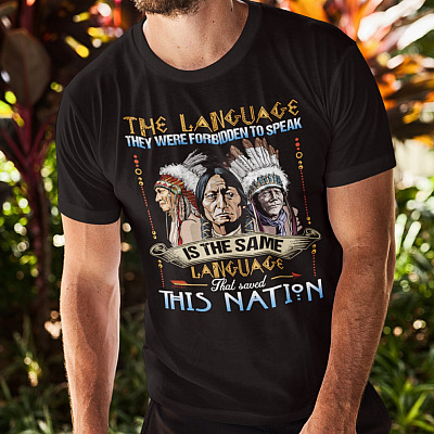 Alternative view of The Language They Were Forbidden To Speak Is The Same Language That Saved This Nation Native American T-Shirt