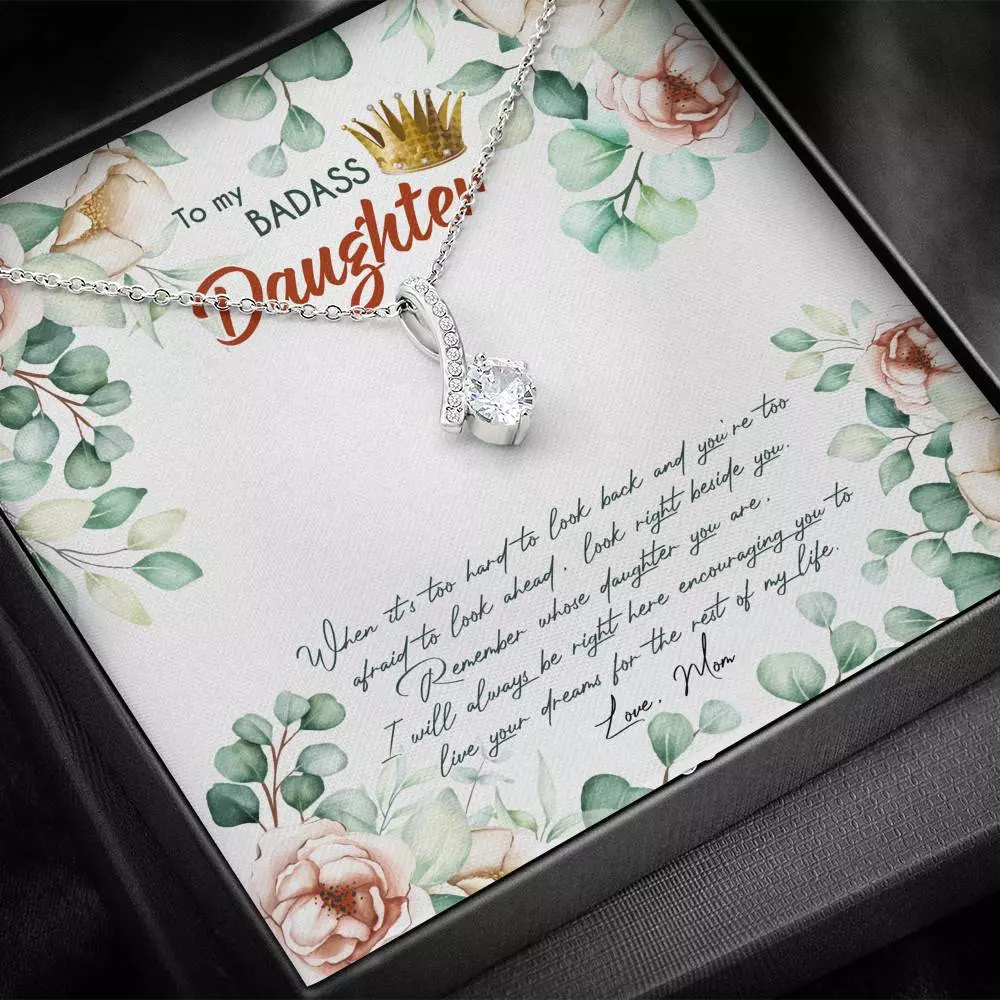To My Badass Daughter When It's Too Hard To Look Back Alluring Beauty Necklace - Daughter Gifts From Mom