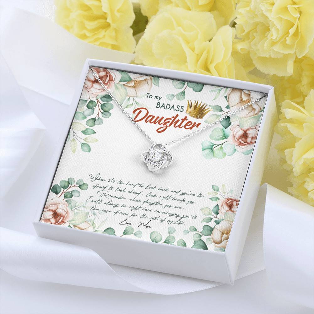 To My Badass Daughter When It's Too Hard To Look Back Love Knot Necklace - Daughter Gifts From Mom To My Badass Daughter When It's Too Hard To Look Back Love Knot Necklace - Daughter Gifts From Mom