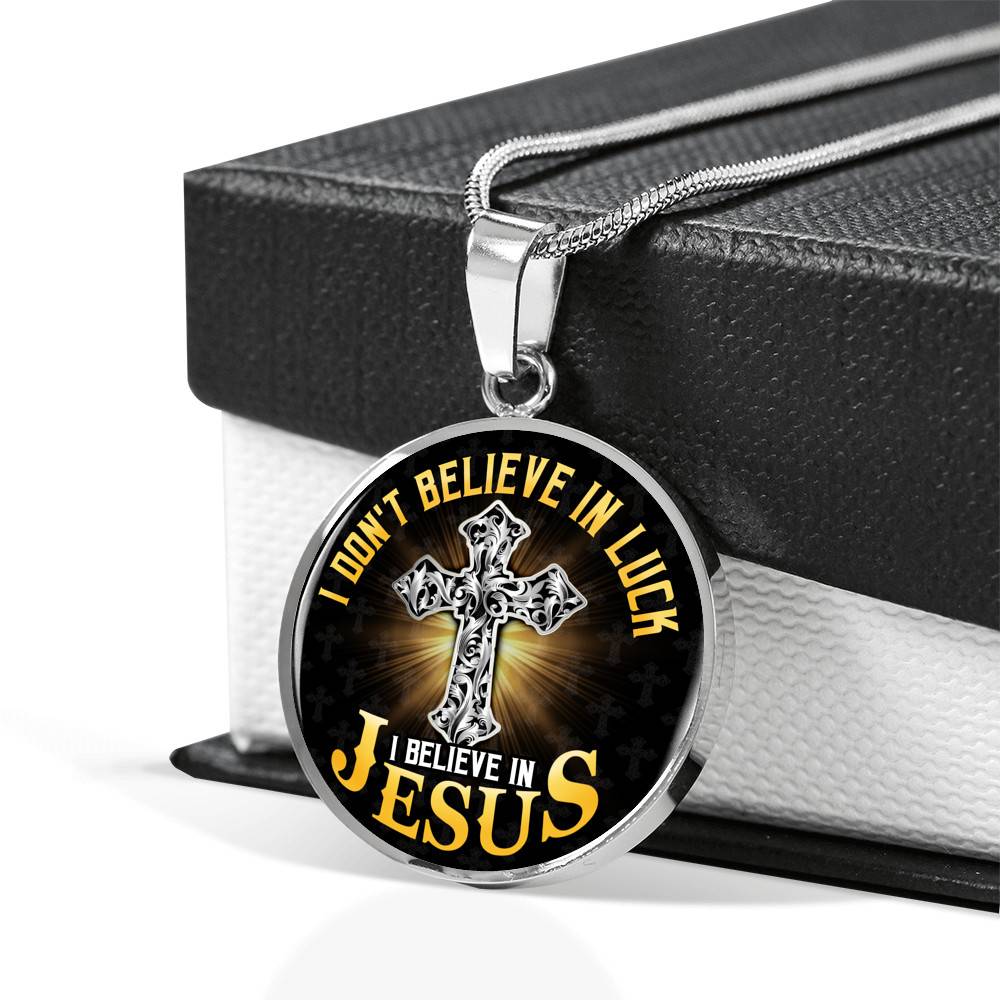Cross I Don't Believe in Luck I Believe in Jesus Christian Circle Pendant Necklace