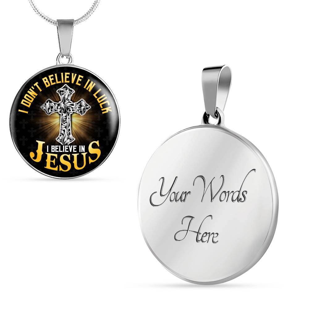 Cross I Don't Believe in Luck I Believe in Jesus Christian Circle Pendant Necklace