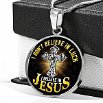 Cross I Don't Believe in Luck I Believe in Jesus Christian Circle Pendant Necklace