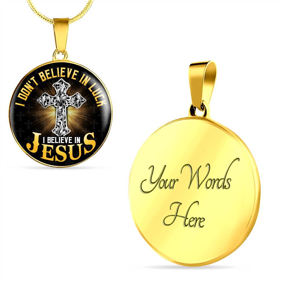 Cross I Don't Believe in Luck I Believe in Jesus Christian Circle Pendant Necklace