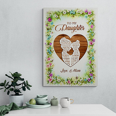 From Mom To My Daughter Never Forget That It Doesn't Matter What Happens Framed Canvas - Unframed Poster