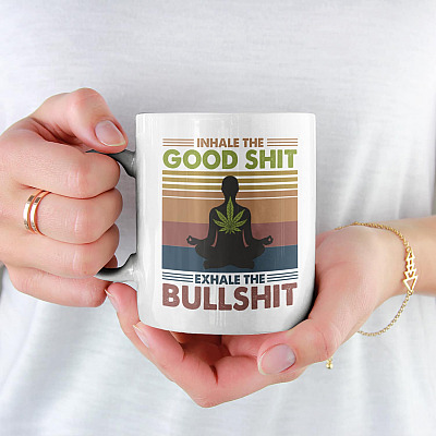 Inhale The Good Shit Exhale The Bullshit Cannabis Ceramic Coffee Mug - Beer Stein - Water Bottle