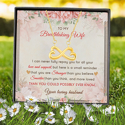 To My Breathtaking Wife I Can Never Fully Repay You For All Your Love And Support Infinity Heart Pendant Necklace