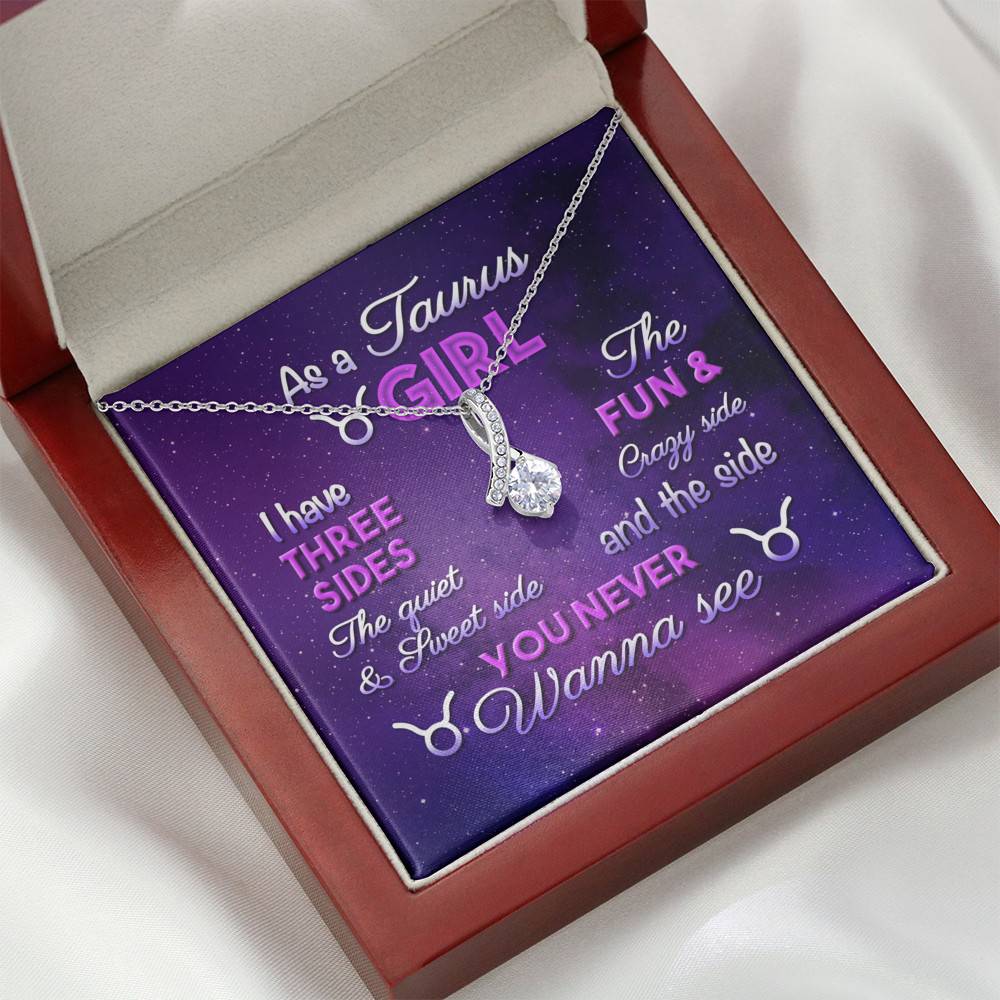 As a Taurus Girl I Have Three Sides the Quite and The Sweet Side Alluring Pendant Necklace
