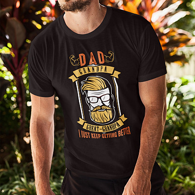 Alternative view of Dad Grandpa Great Grandpa I Just Keep Getting Better T-Shirt - Dad Grandpa Shirt